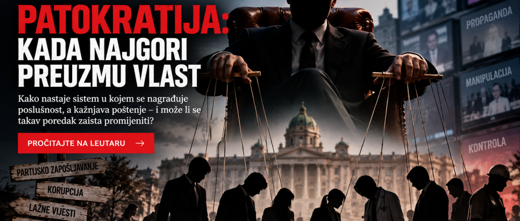 Leutar.net PATOKRATIJA: Kako društvo postaje zarobljenik najgorih među sobom?