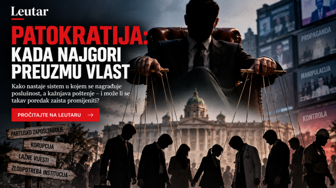 Leutar.net PATOKRATIJA: Kako društvo postaje zarobljenik najgorih među sobom?
